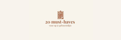 20 must-haves voor je geboortelijst