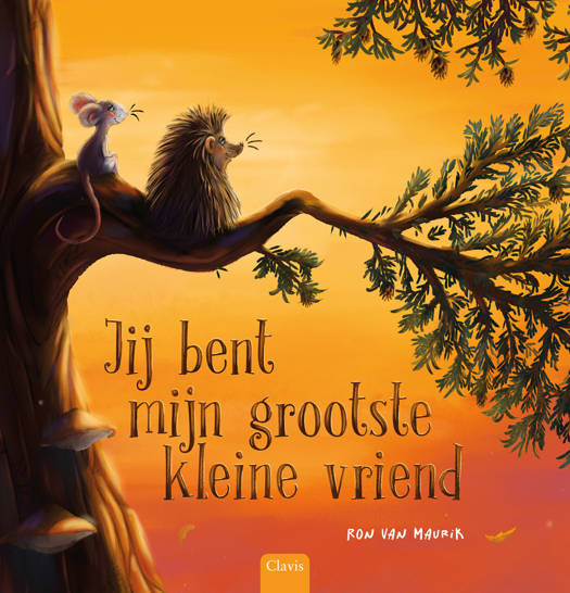 Clavis - Boek Jij Bent Mijn Grootste Kleine Vriend | Betoverend Vriendschapsverhaal