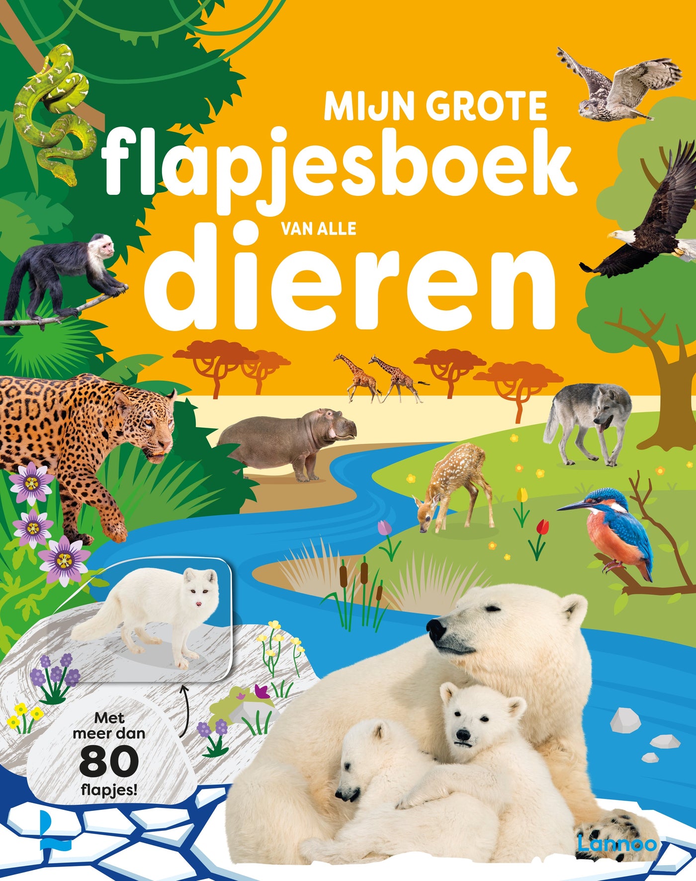 Lannoo - Mijn Grote Flapjesboek Van Alle Dieren | Educatief Flapjesboek